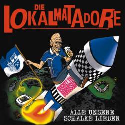 Die Lokalmatadore : Alle Unsere Schalker Lieder